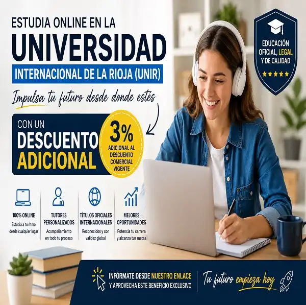 Estudia online en la Universidad Internacional de La Rioja (UNIR) con un descuento adicional